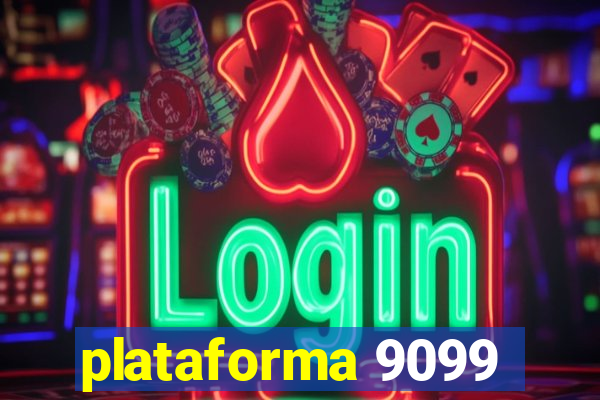 plataforma 9099